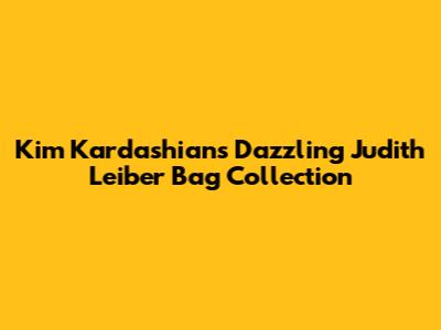 Kim Kardashian's Dazzling Judith Leiber Bag Collection