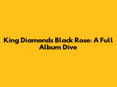King Diamond's Black Rose: A Full Album Dive