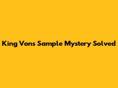 King Von's Sample Mystery Solved