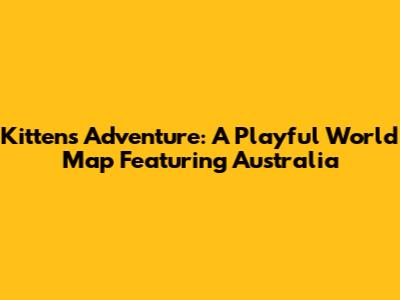 Kitten's Adventure: A Playful World Map Featuring Australia