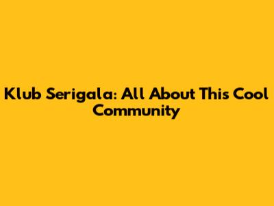 Klub Serigala: All About This Cool Community