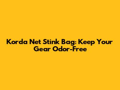 Korda Net Stink Bag: Keep Your Gear Odor-Free