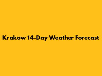Krakow 14-Day Weather Forecast