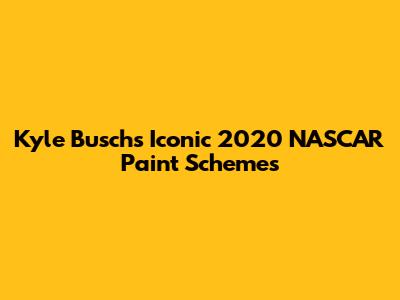 Kyle Busch's Iconic 2020 NASCAR Paint Schemes