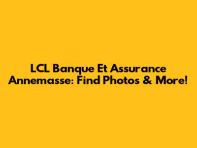 LCL Banque Et Assurance Annemasse: Find Photos & More!
