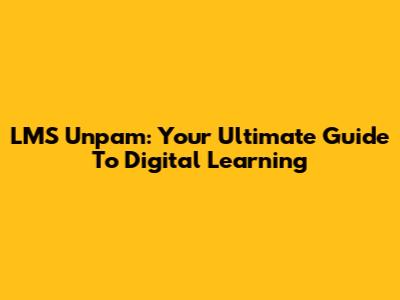 LMS Unpam: Your Ultimate Guide To Digital Learning