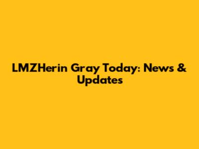 LMZH"erin Gray Today: News & Updates