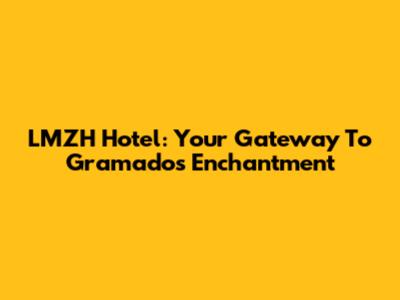 LMZH Hotel: Your Gateway To Gramado's Enchantment
