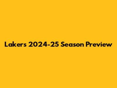 Lakers 2024-25 Season Preview