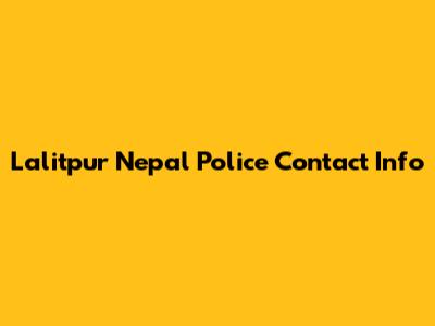 Lalitpur Nepal Police Contact Info