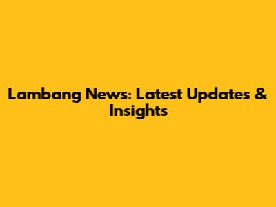 Lambang News: Latest Updates & Insights