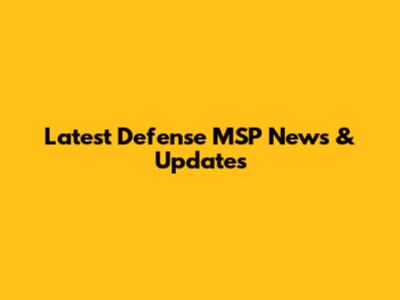 Latest Defense MSP News & Updates