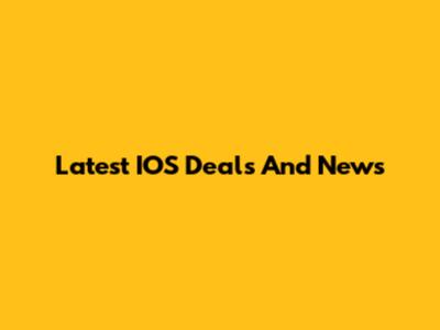 Latest IOS Deals And News