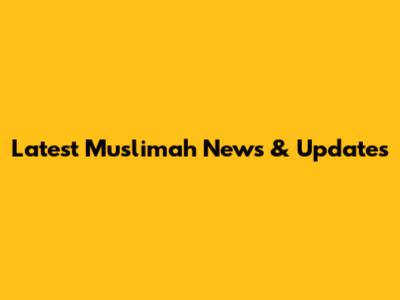 Latest Muslimah News & Updates