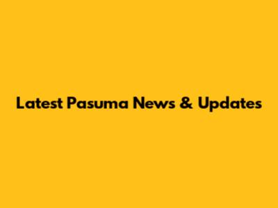 Latest Pasuma News & Updates