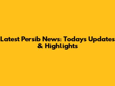 Latest Persib News: Today's Updates & Highlights