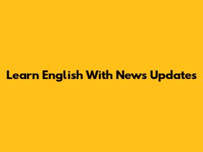 Learn English With News Updates