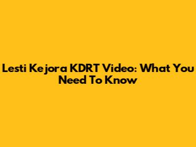Lesti Kejora KDRT Video: What You Need To Know