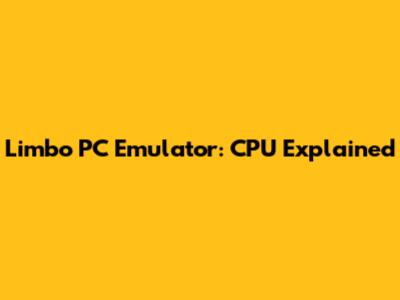 Limbo PC Emulator: CPU Explained