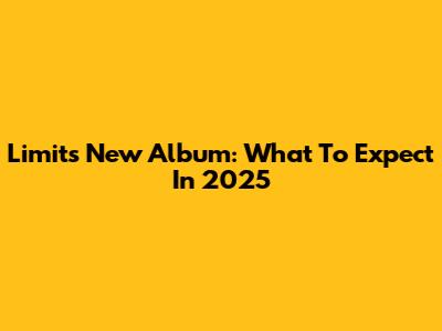Limit's New Album: What To Expect In 2025