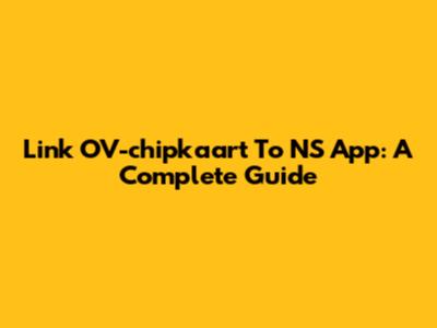 Link OV-chipkaart To NS App: A Complete Guide