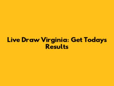 Live Draw Virginia: Get Today's Results