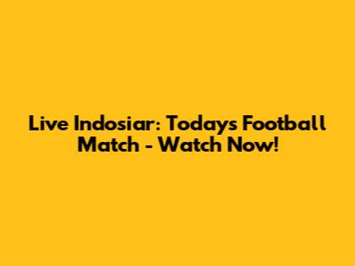 Live Indosiar: Today's Football Match - Watch Now!