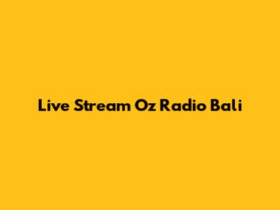 Live Stream Oz Radio Bali