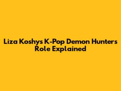 Liza Koshy's K-Pop Demon Hunters Role Explained
