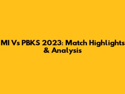 MI Vs PBKS 2023: Match Highlights & Analysis