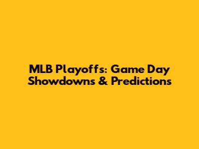 MLB Playoffs: Game Day Showdowns & Predictions