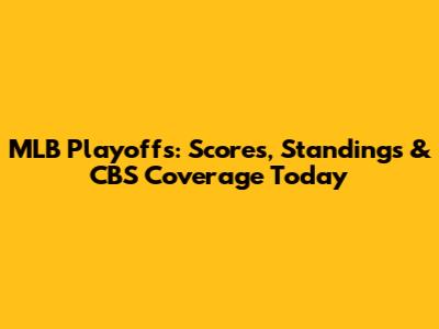 MLB Playoffs: Scores, Standings & CBS Coverage Today