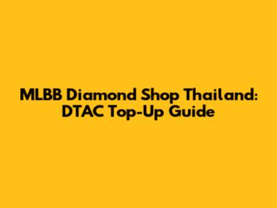 MLBB Diamond Shop Thailand: DTAC Top-Up Guide