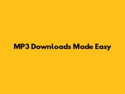 MP3 Downloads Made Easy