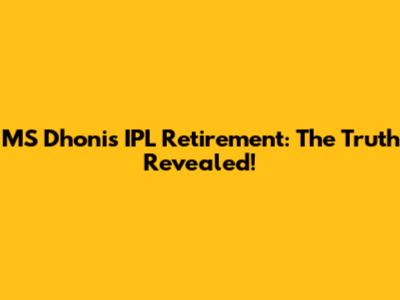 MS Dhoni's IPL Retirement: The Truth Revealed!