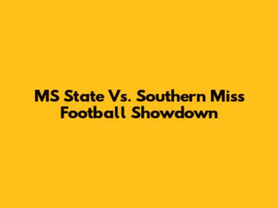 MS State Vs. Southern Miss Football Showdown