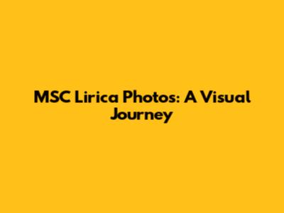 MSC Lirica Photos: A Visual Journey