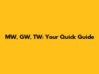 MW, GW, TW: Your Quick Guide