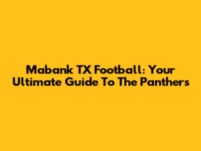 Mabank TX Football: Your Ultimate Guide To The Panthers