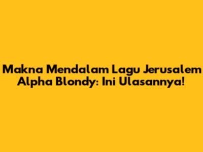 Makna Mendalam Lagu Jerusalem Alpha Blondy: Ini Ulasannya!