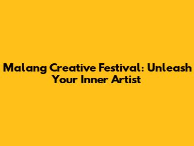 Malang Creative Festival: Unleash Your Inner Artist
