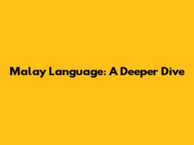 Malay Language: A Deeper Dive