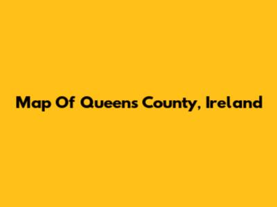 Map Of Queens County, Ireland