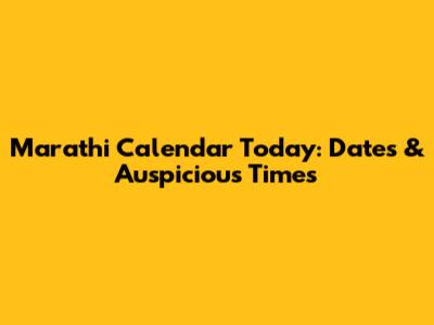 Marathi Calendar Today: Dates & Auspicious Times