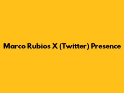 Marco Rubio's X (Twitter) Presence