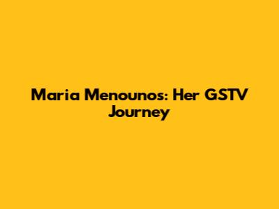 Maria Menounos: Her GSTV Journey
