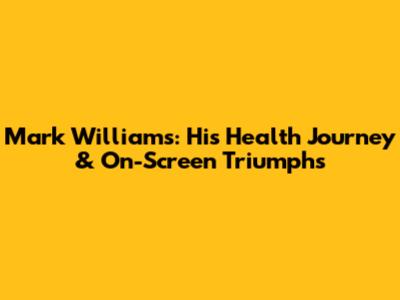 Mark Williams: His Health Journey & On-Screen Triumphs