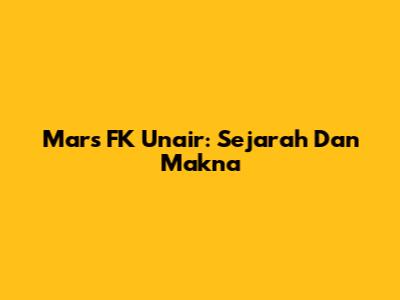 Mars FK Unair: Sejarah Dan Makna