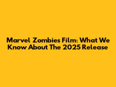 Marvel Zombies Film: What We Know About The 2025 Release