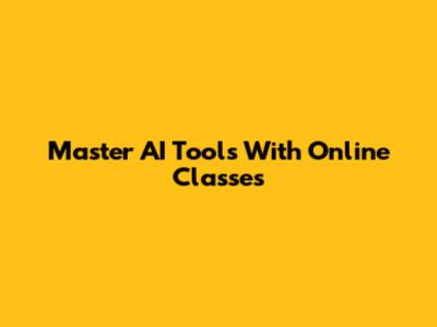 Master AI Tools With Online Classes